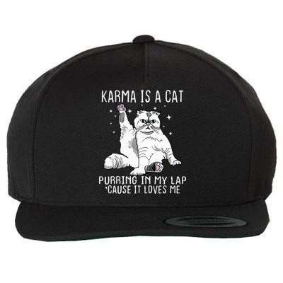 Karma Is A Cat Purring In My Lap Cause Its Loves Me Wool Snapback Cap