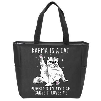 Karma Is A Cat Purring In My Lap Cause Its Loves Me Zip Tote Bag