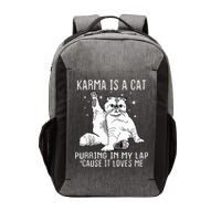 Karma Is A Cat Purring In My Lap Cause Its Loves Me Vector Backpack