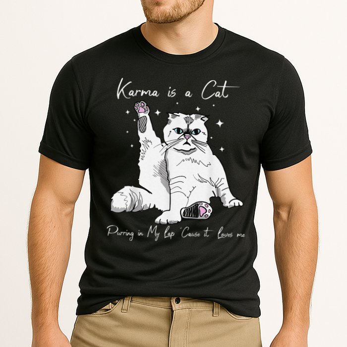 Karma Is A Cat Purring In My Lap Cause It Loves Me Cat Lover Performance Shirt
