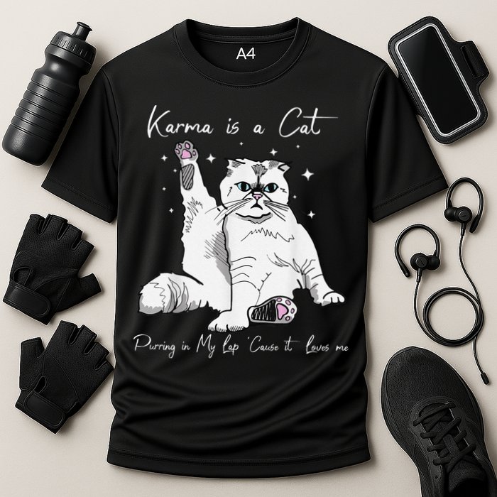 Karma Is A Cat Purring In My Lap Cause It Loves Me Cat Lover Performance Shirt