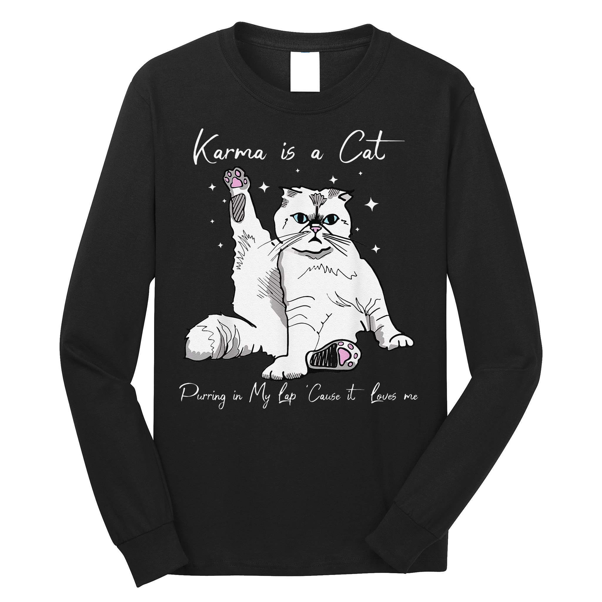 Karma Is A Cat Purring In My Lap Cause It Loves Me Cat Lover Long Sleeve Shirt