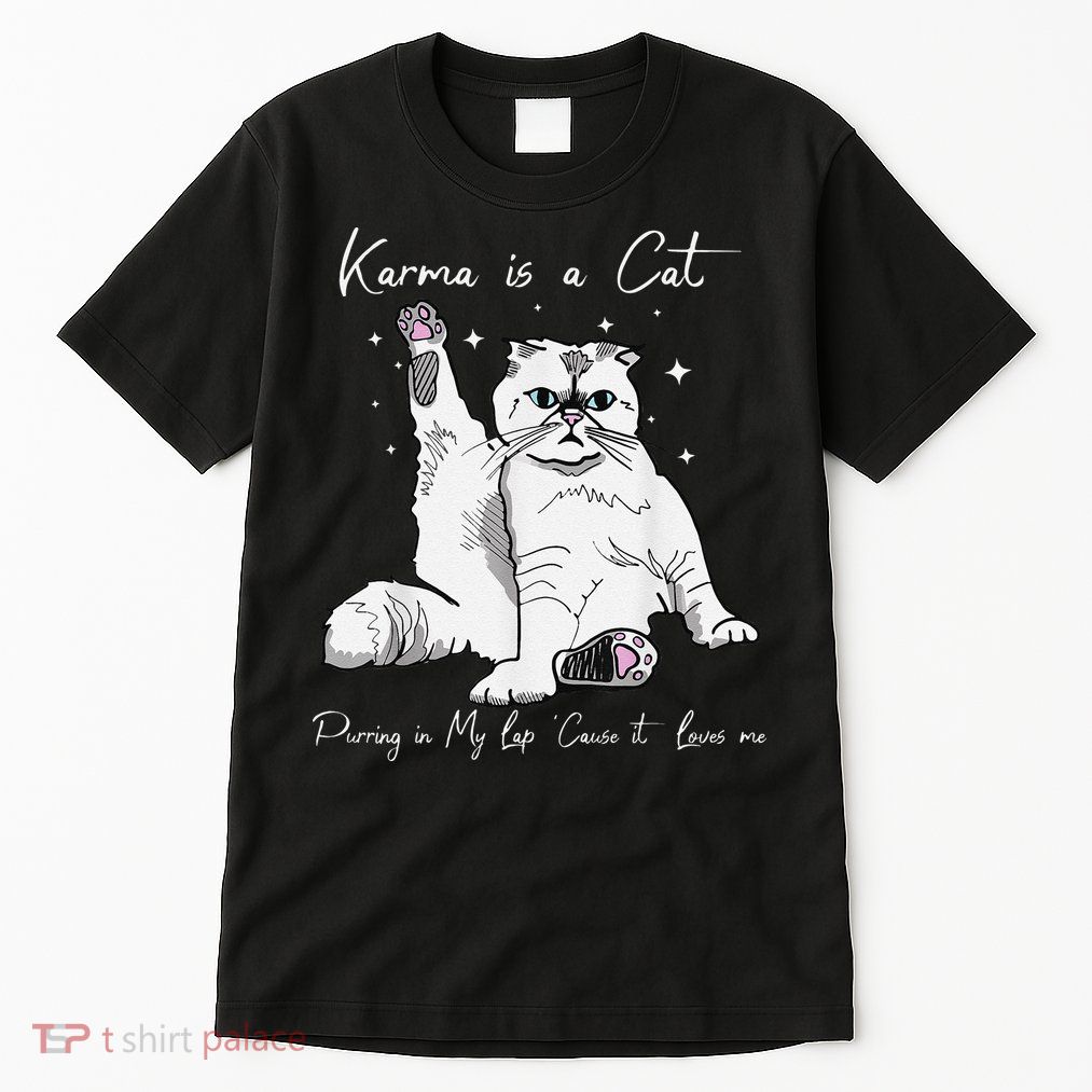 Karma Is A Cat Purring In My Lap Cause It Loves Me Cat Lover Tall T-Shirt