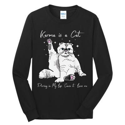 Karma Is A Cat Purring In My Lap Cause It Loves Me Cat Lover Tall Long Sleeve T-Shirt