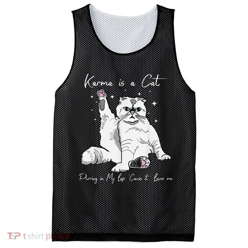 Karma Is A Cat Purring In My Lap Cause It Loves Me Cat Lover Mesh Reversible Basketball Jersey Tank