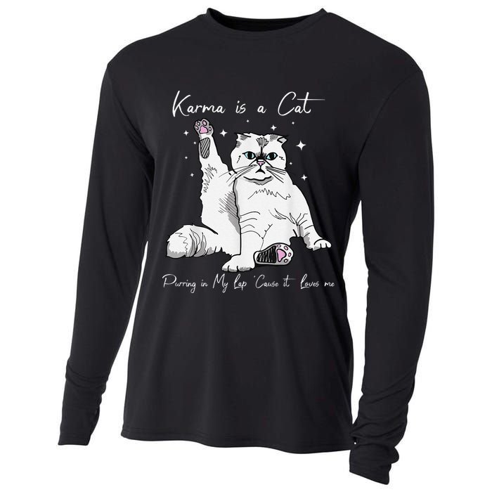 Karma Is A Cat Purring In My Lap Cause It Loves Me Cat Lover Cooling Performance Long Sleeve Crew