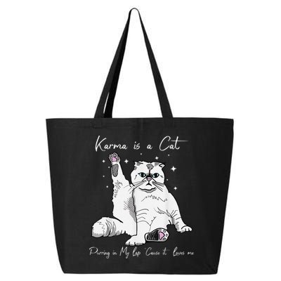 Karma Is A Cat Purring In My Lap Cause It Loves Me Cat Lover 25L Jumbo Tote