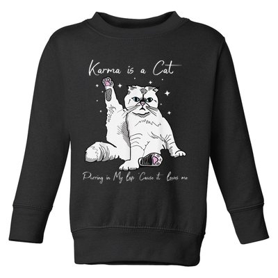 Karma Is A Cat Purring In My Lap Cause It Loves Me Cat Lover Toddler Sweatshirt