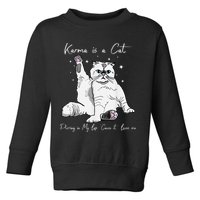 Karma Is A Cat Purring In My Lap Cause It Loves Me Cat Lover Toddler Sweatshirt