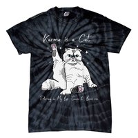 Karma Is A Cat Purring In My Lap Cause It Loves Me Cat Lover Tie-Dye T-Shirt