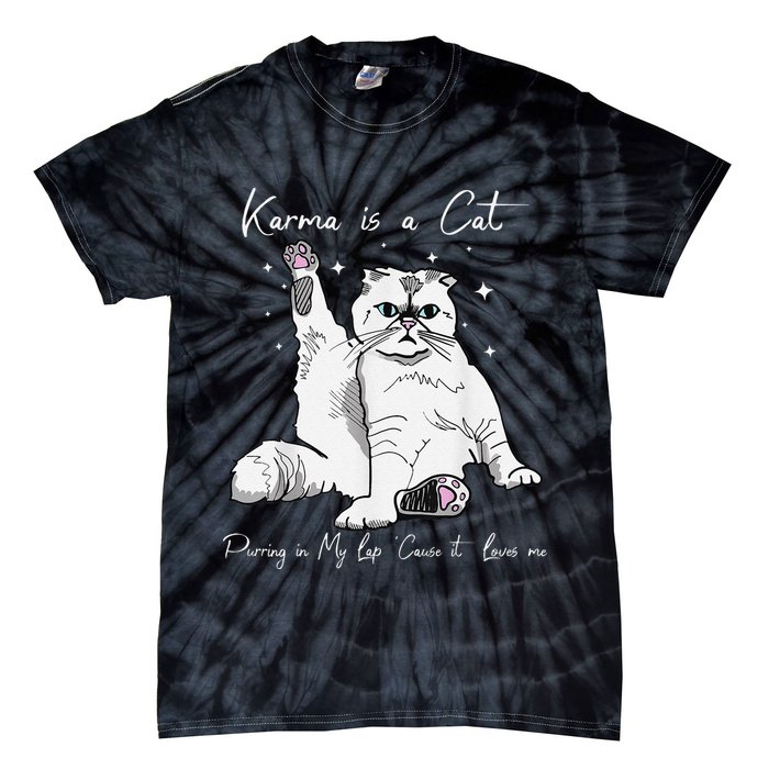 Karma Is A Cat Purring In My Lap Cause It Loves Me Cat Lover Tie-Dye T-Shirt