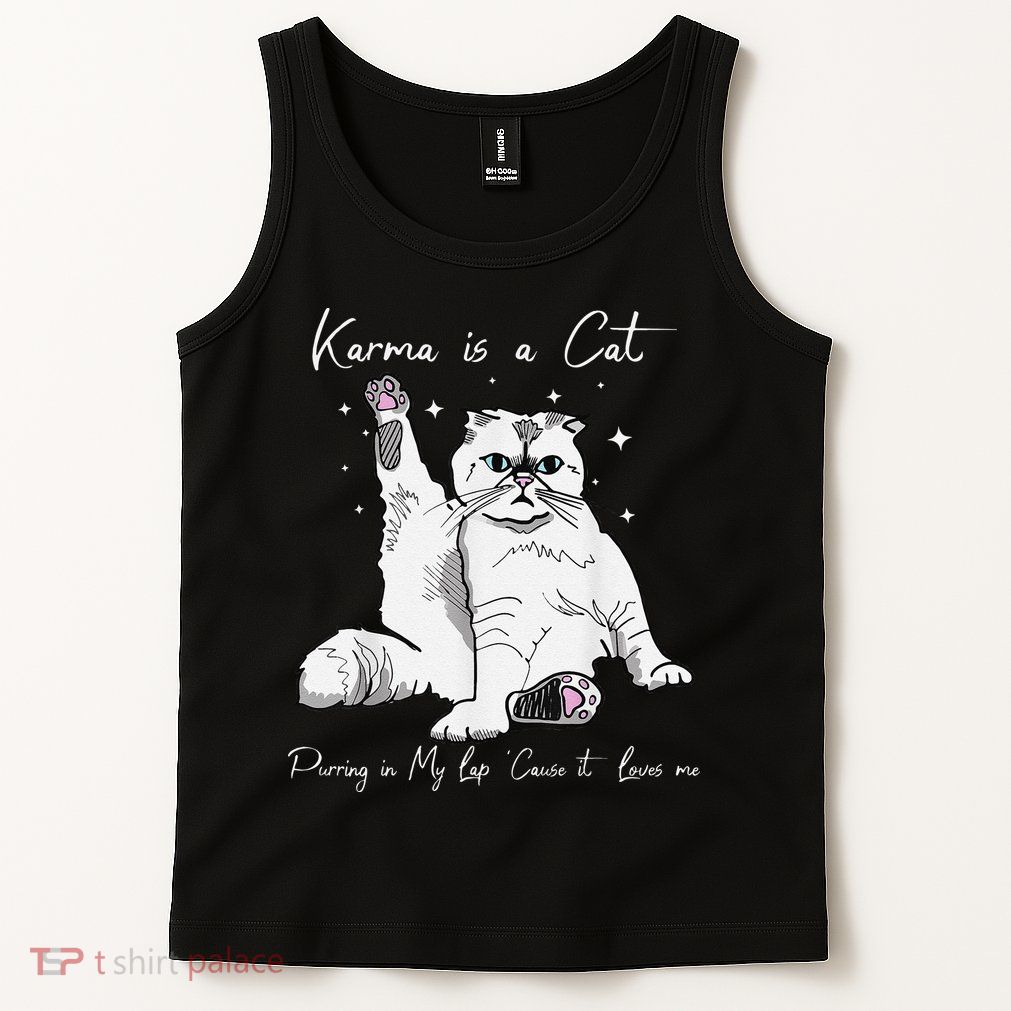 Karma Is A Cat Purring In My Lap Cause It Loves Me Cat Lover Tank Top