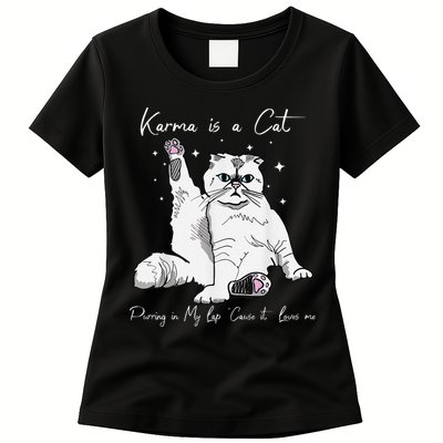 Karma Is A Cat Purring In My Lap Cause It Loves Me Cat Lover Womens T-Shirt