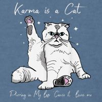 Karma Is A Cat Purring In My Lap Cause It Loves Me Cat Lover Garment-Dyed Sweatshirt
