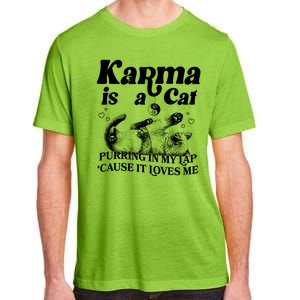 Karma Is A Cat Purring In My Lap Cause It Loves Me Adult ChromaSoft Performance T-Shirt