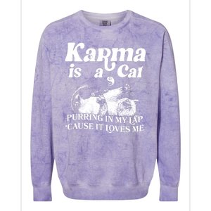 Karma Is A Cat Purring In My Lap Cause It Loves Me Colorblast Crewneck Sweatshirt