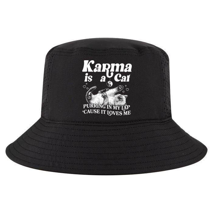 Karma Is A Cat Purring In My Lap Cause It Loves Me Cool Comfort Performance Bucket Hat