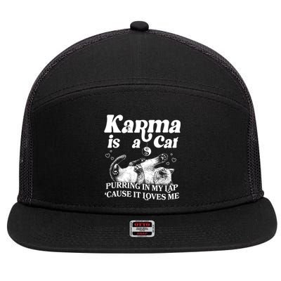 Karma Is A Cat Purring In My Lap Cause It Loves Me 7 Panel Mesh Trucker Snapback Hat