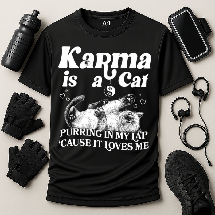 Karma Is A Cat Purring In My Lap Cause It Loves Me Performance Shirt