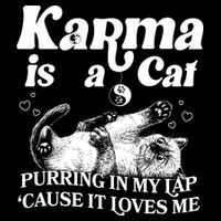 Karma Is A Cat Purring In My Lap Cause It Loves Me Performance Shirt