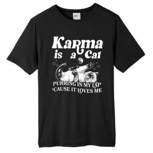 Karma Is A Cat Purring In My Lap Cause It Loves Me Tall Fusion ChromaSoft Performance T-Shirt