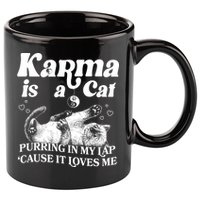 Karma Is A Cat Purring In My Lap Cause It Loves Me 11oz C Handle Ceramic Mug