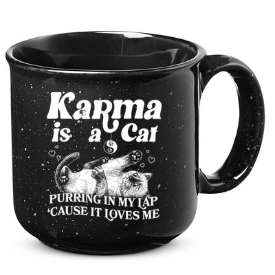 Karma Is A Cat Purring In My Lap Cause It Loves Me 15oz Campfire Ceramic Mug