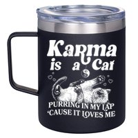 Karma Is A Cat Purring In My Lap Cause It Loves Me 12oz Stainless Steel Coffee Mug