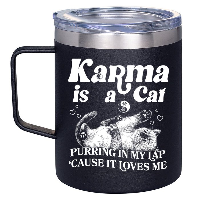 Karma Is A Cat Purring In My Lap Cause It Loves Me 12oz Stainless Steel Coffee Mug