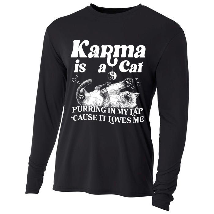 Karma Is A Cat Purring In My Lap Cause It Loves Me Cooling Performance Long Sleeve Crew