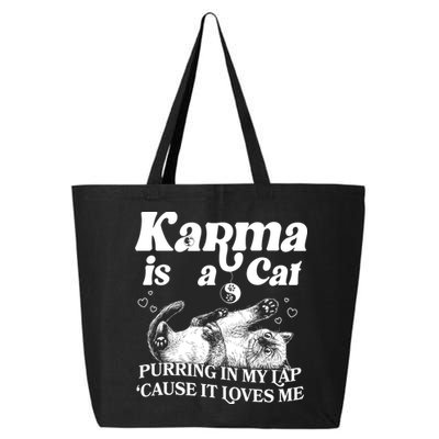 Karma Is A Cat Purring In My Lap Cause It Loves Me 25L Jumbo Tote