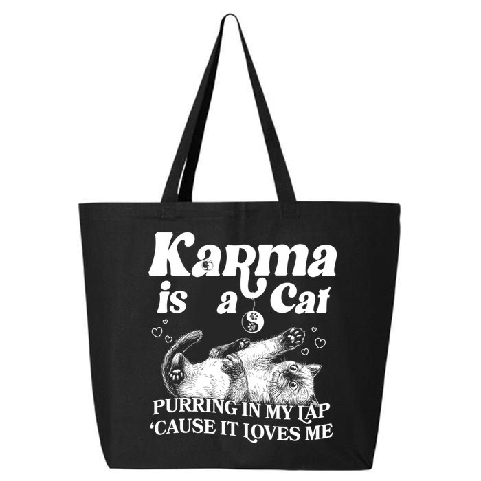 Karma Is A Cat Purring In My Lap Cause It Loves Me 25L Jumbo Tote