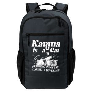 Karma Is A Cat Purring In My Lap Cause It Loves Me Daily Commute Backpack