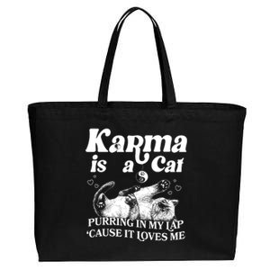 Karma Is A Cat Purring In My Lap Cause It Loves Me Cotton Canvas Jumbo Tote