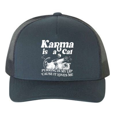 Karma Is A Cat Purring In My Lap Cause It Loves Me Yupoong Adult 5-Panel Trucker Hat