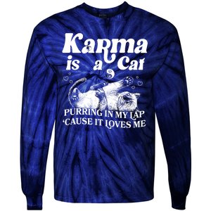 Karma Is A Cat Purring In My Lap Cause It Loves Me Tie-Dye Long Sleeve Shirt