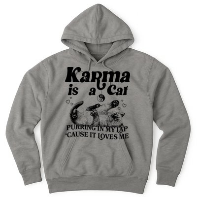 Karma Is A Cat Purring In My Lap Cause It Loves Me Hoodie