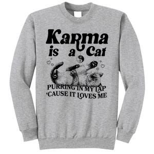 Karma Is A Cat Purring In My Lap Cause It Loves Me Sweatshirt