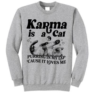 Karma Is A Cat Purring In My Lap Cause It Loves Me Sweatshirt