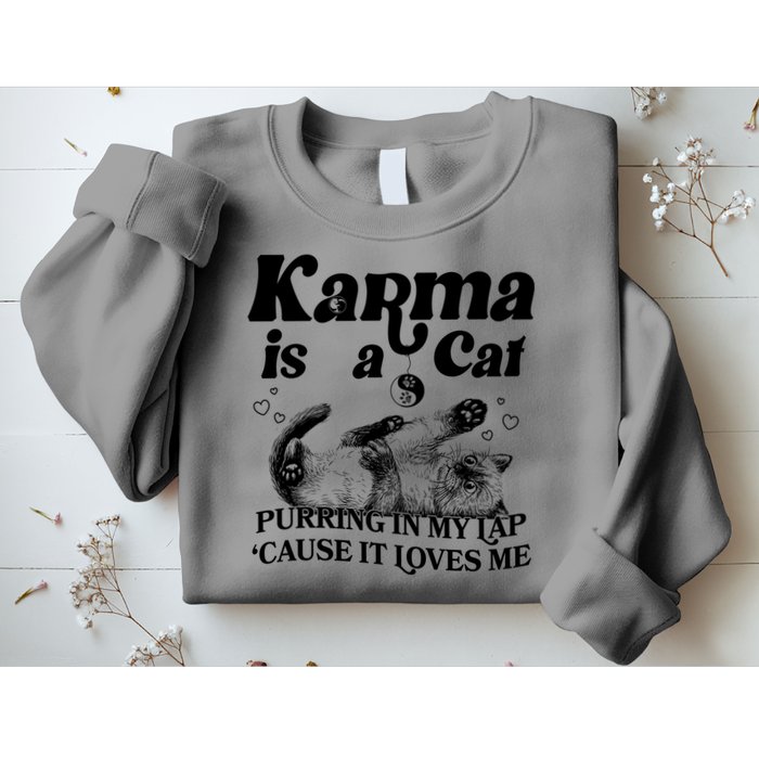 Karma Is A Cat Purring In My Lap Cause It Loves Me Sweatshirt