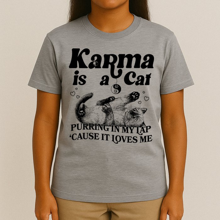 Karma Is A Cat Purring In My Lap Cause It Loves Me T-Shirt
