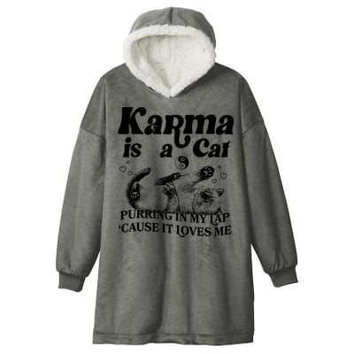 Karma Is A Cat Purring In My Lap Cause It Loves Me Hooded Wearable Blanket