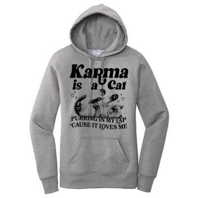 Karma Is A Cat Purring In My Lap Cause It Loves Me Women's Pullover Hoodie