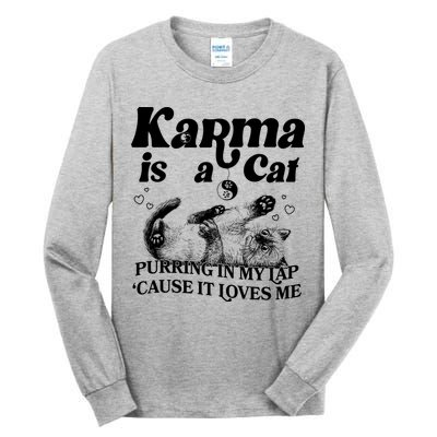 Karma Is A Cat Purring In My Lap Cause It Loves Me Tall Long Sleeve T-Shirt