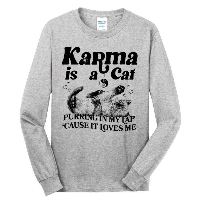 Karma Is A Cat Purring In My Lap Cause It Loves Me Tall Long Sleeve T-Shirt