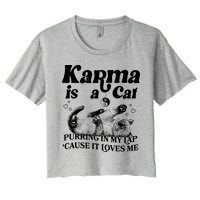 Karma Is A Cat Purring In My Lap Cause It Loves Me Crop Top