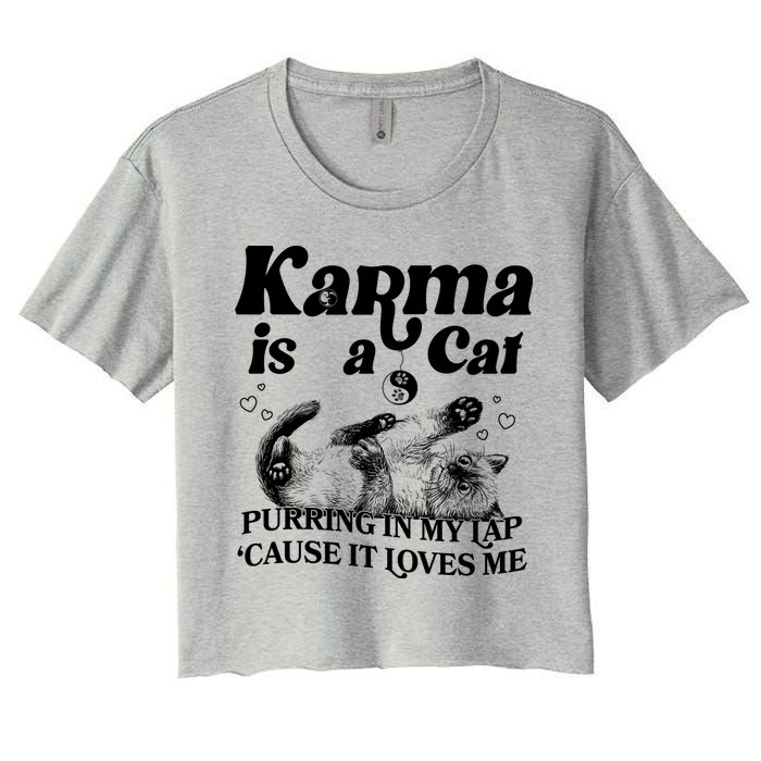 Karma Is A Cat Purring In My Lap Cause It Loves Me Crop Top