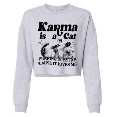 Karma Is A Cat Purring In My Lap Cause It Loves Me Cropped Pullover Crew