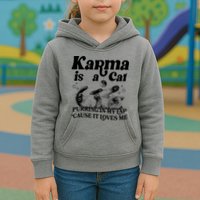 Karma Is A Cat Purring In My Lap Cause It Loves Me Kids Hoodie