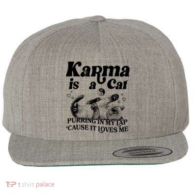 Karma Is A Cat Purring In My Lap Cause It Loves Me Wool Snapback Cap